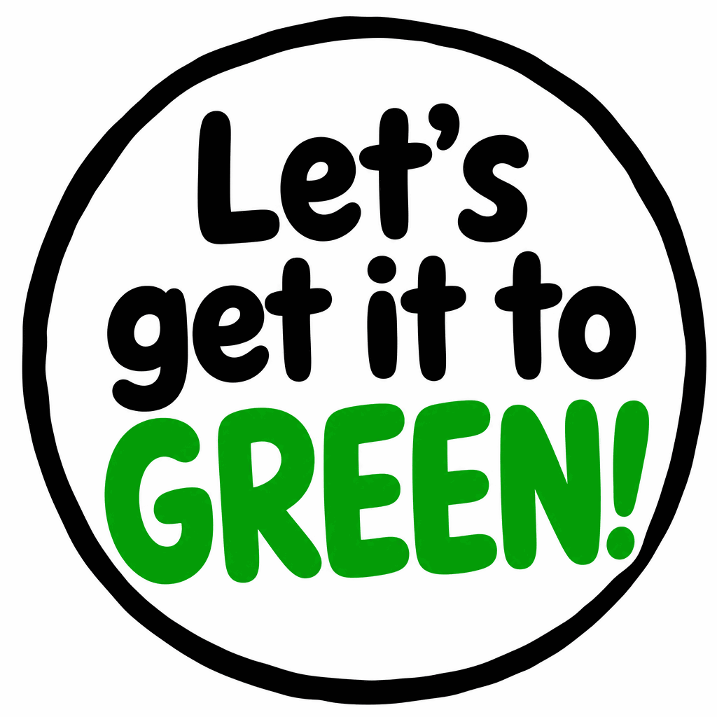 Let's get it to GREEN!